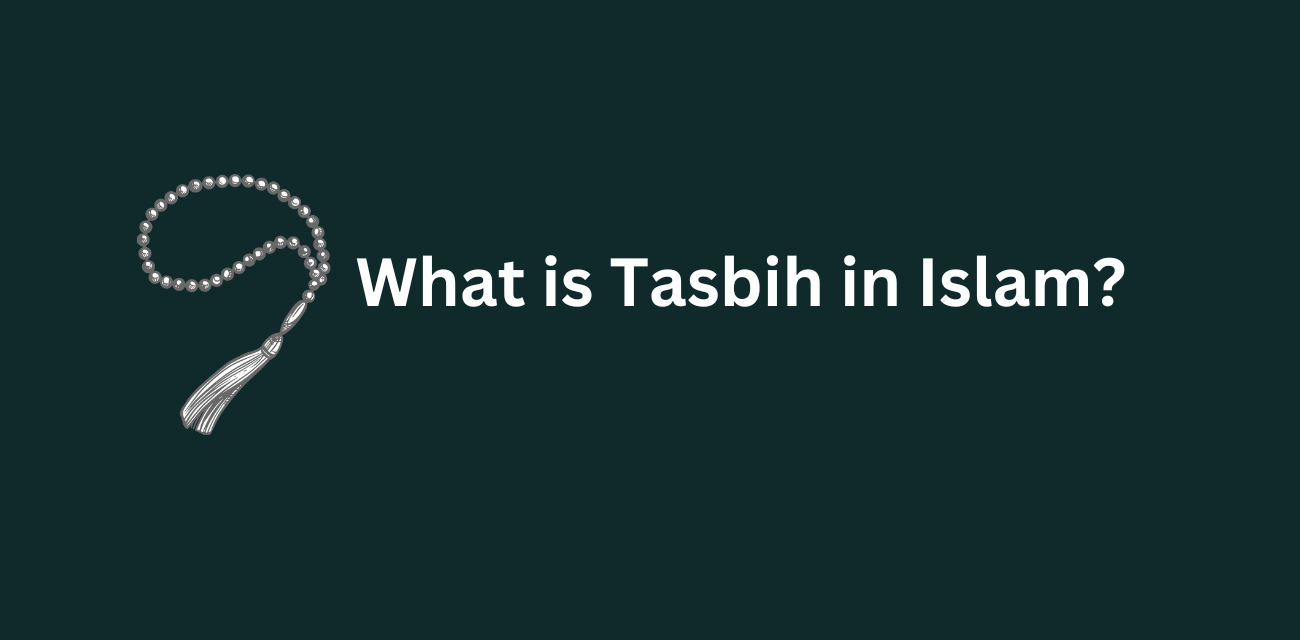 What is Tasbih in Islam?